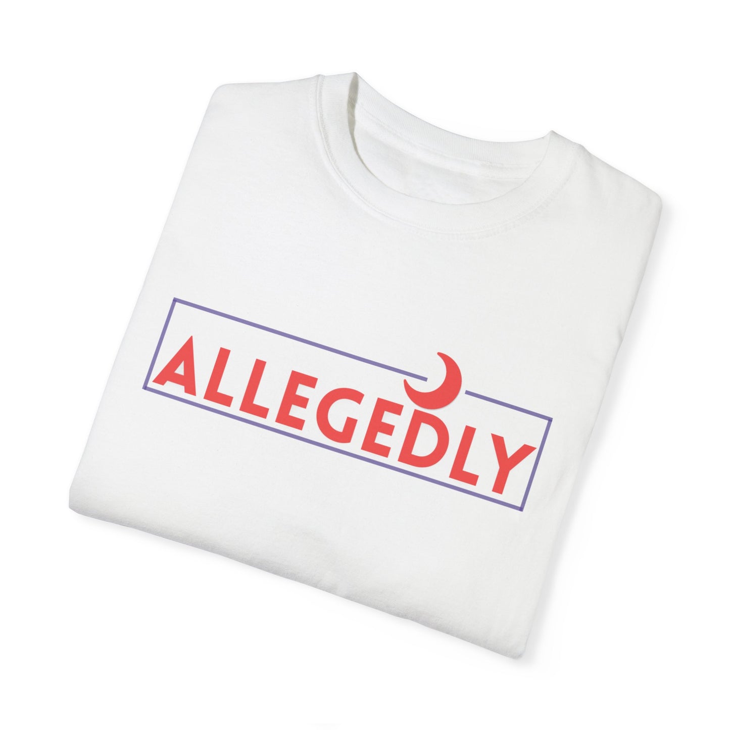 'ALLEGEDLY' Design - Casual Statement Tee