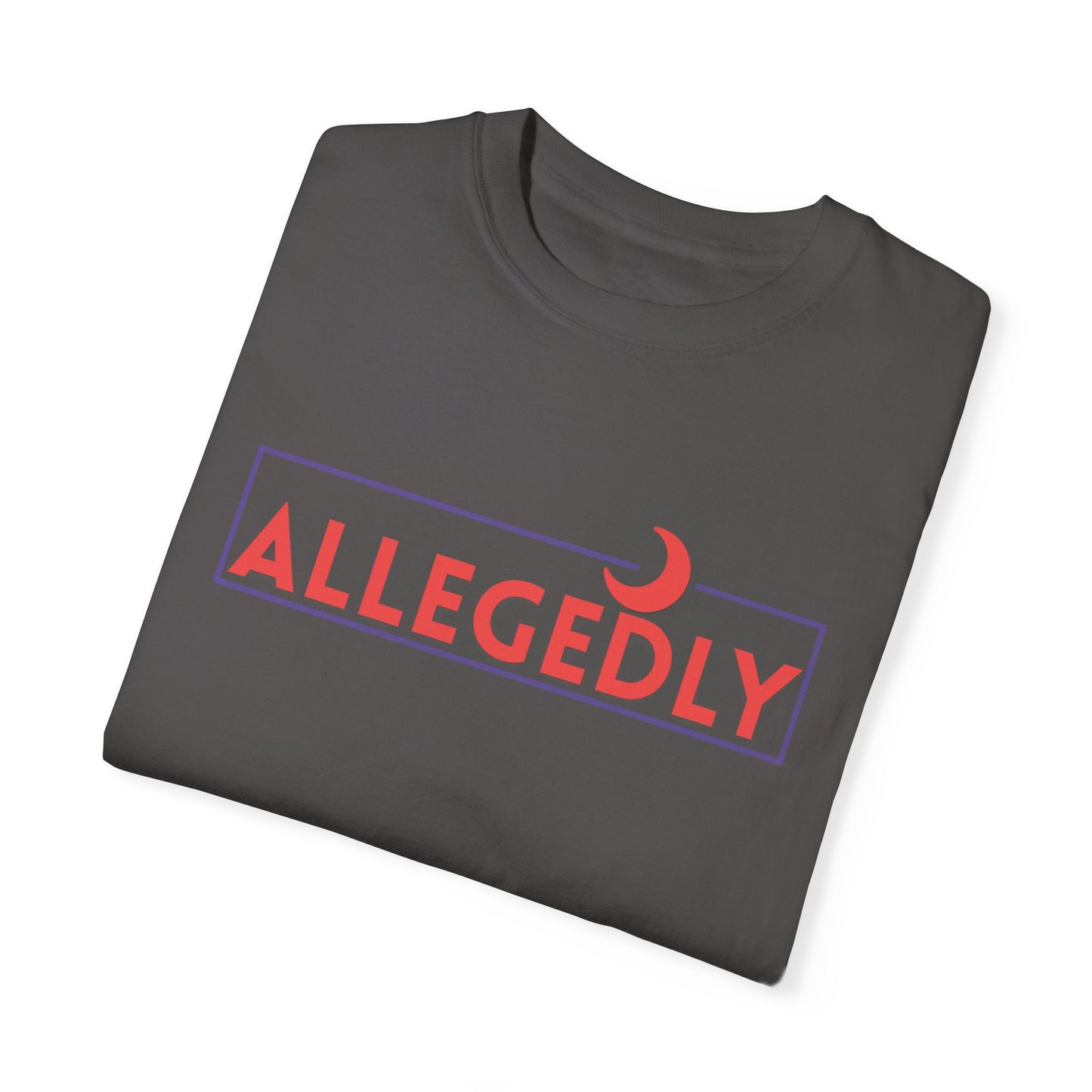 'ALLEGEDLY' Design - Casual Statement Tee