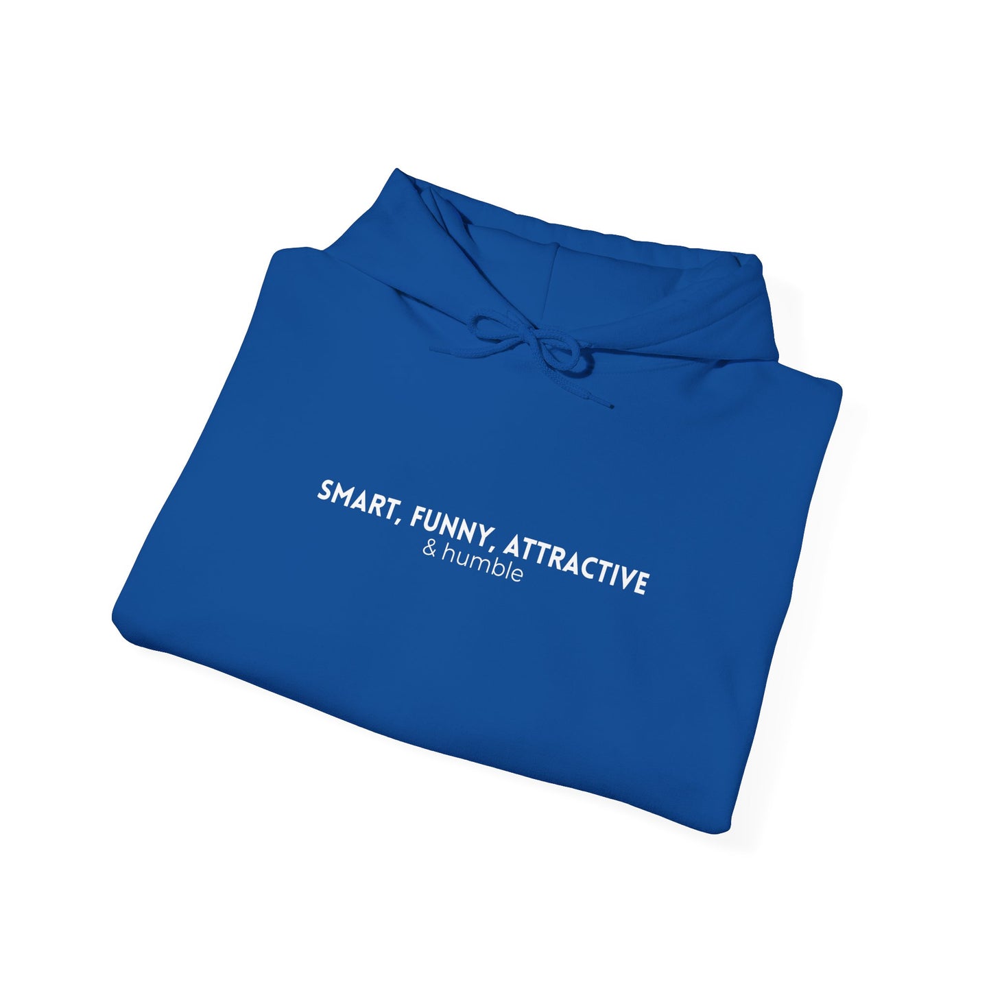 Smart, Funny, Attractive & Humble - Unisex Hoodie