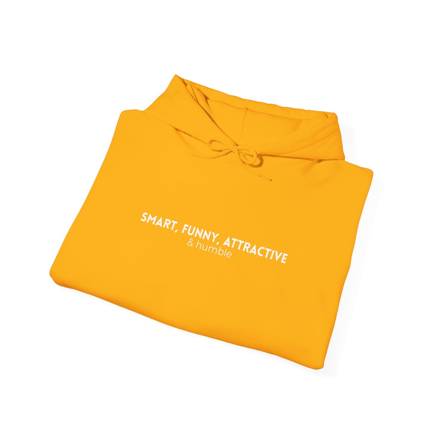 Smart, Funny, Attractive & Humble - Unisex Hoodie