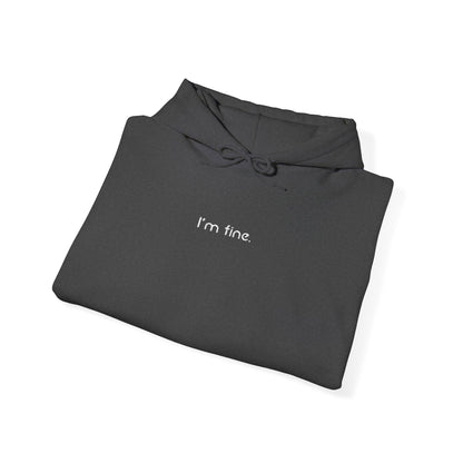 I'm fine. - Embroidered Center - Unisex Heavy Blend™ Hooded Sweatshirt