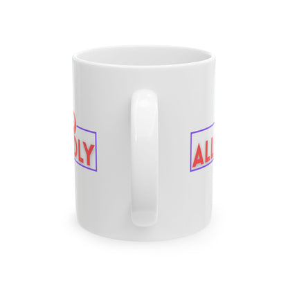 Allegedly Statement Ceramic Mug - Perfect Gift for Friends & Coffee Lovers