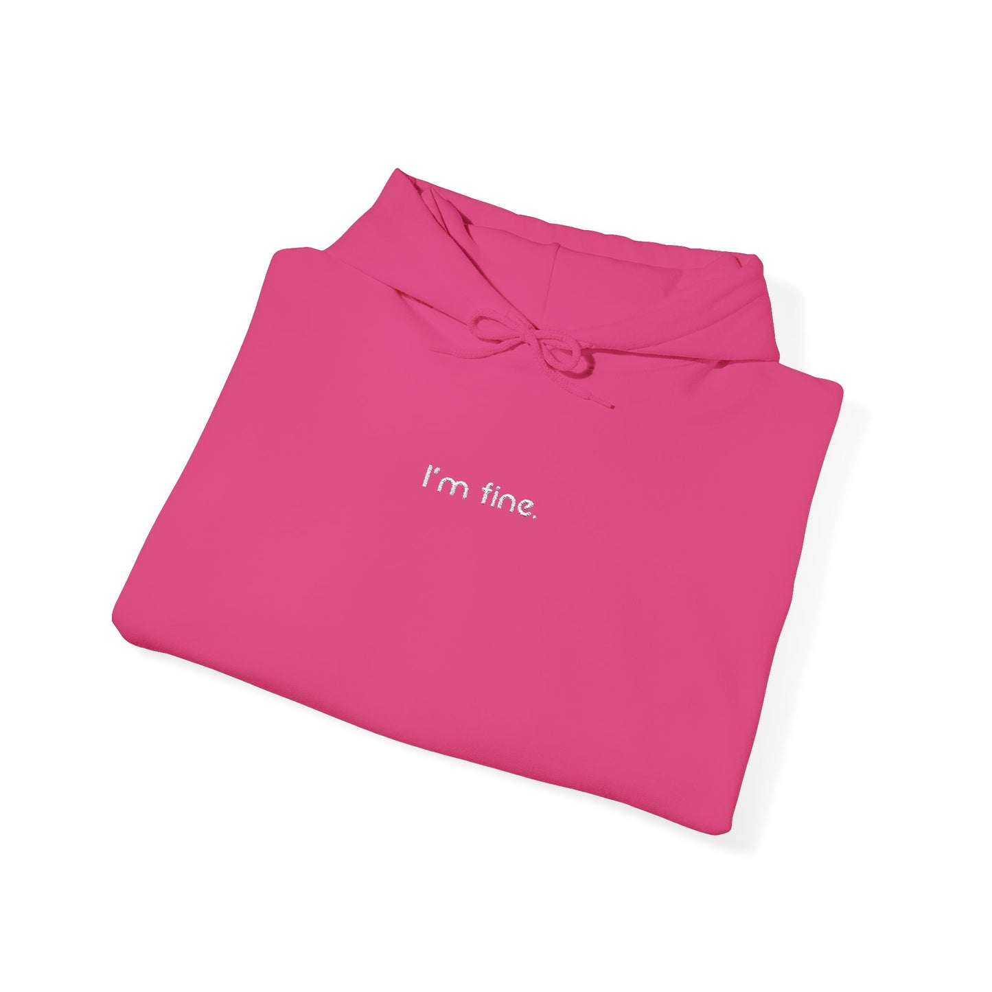 I'm fine. - Embroidered Center - Unisex Heavy Blend™ Hooded Sweatshirt