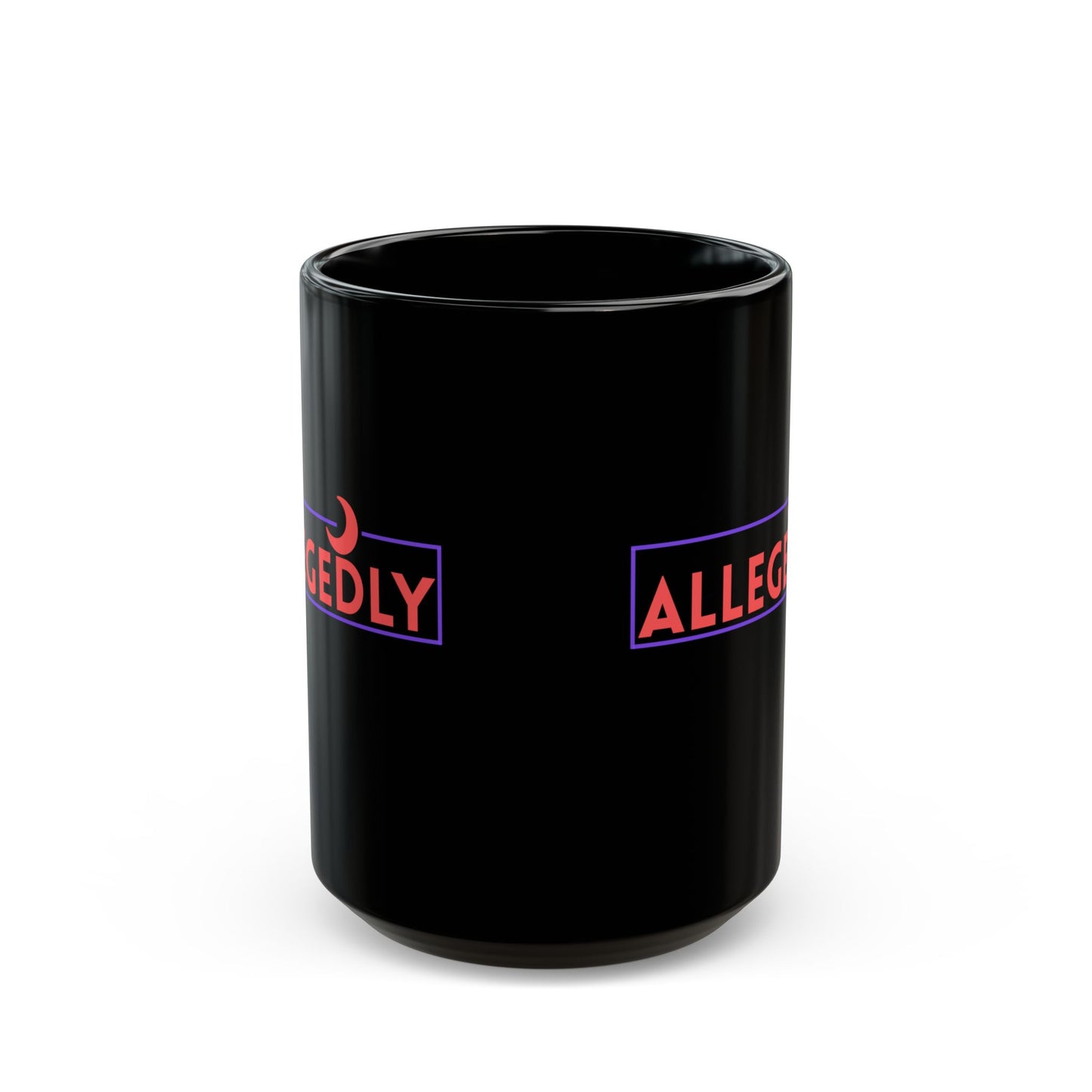Allegedly Black Coffee Mug - 11oz, 15oz | Fun & Stylish for Everyday Use