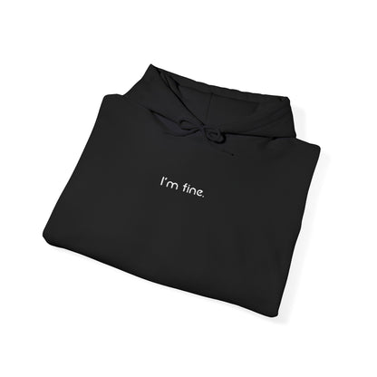 I'm fine. - Embroidered Center - Unisex Heavy Blend™ Hooded Sweatshirt