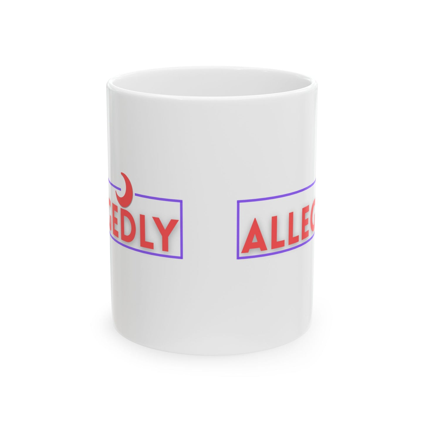 Allegedly Statement Ceramic Mug - Perfect Gift for Friends & Coffee Lovers