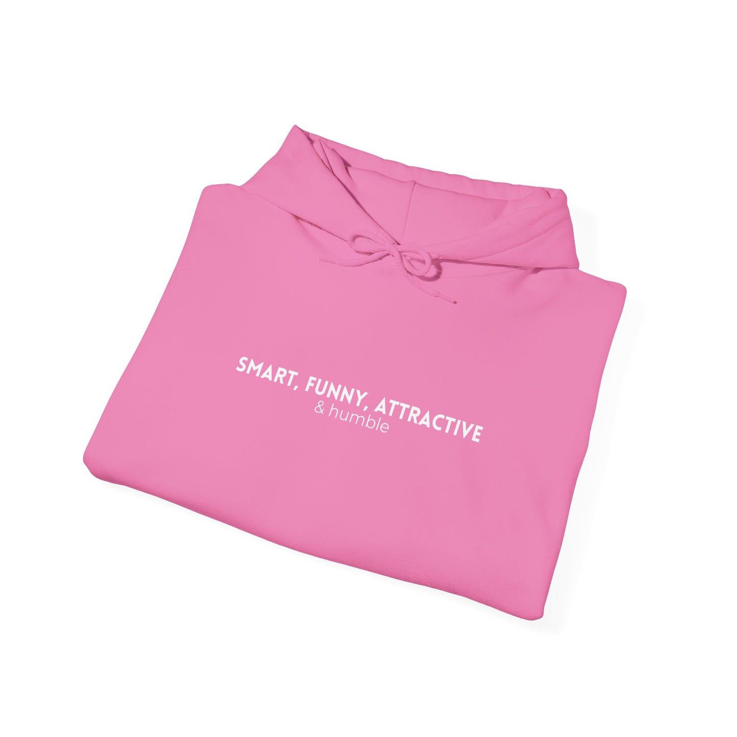 Smart, Funny, Attractive & Humble - Unisex Hoodie