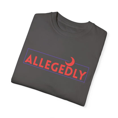 'ALLEGEDLY' Design - Casual Statement Tee