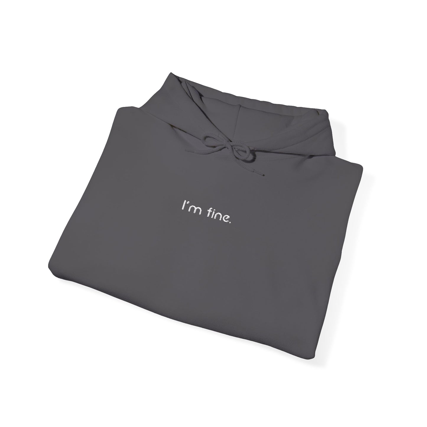 I'm fine. - Embroidered Center - Unisex Heavy Blend™ Hooded Sweatshirt
