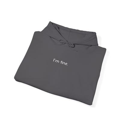 I'm fine. - Embroidered Center - Unisex Heavy Blend™ Hooded Sweatshirt