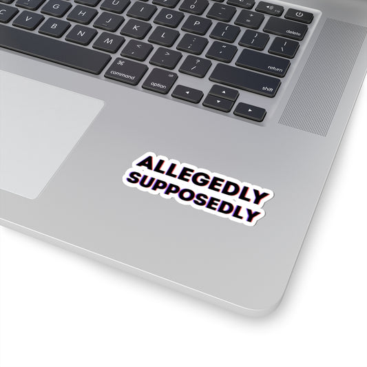 Allegedly Supposedly Kiss-Cut Stickers for Fun & Quirky Decor