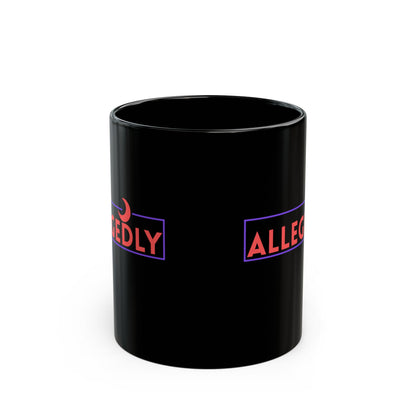 Allegedly Black Coffee Mug - 11oz, 15oz | Fun & Stylish for Everyday Use