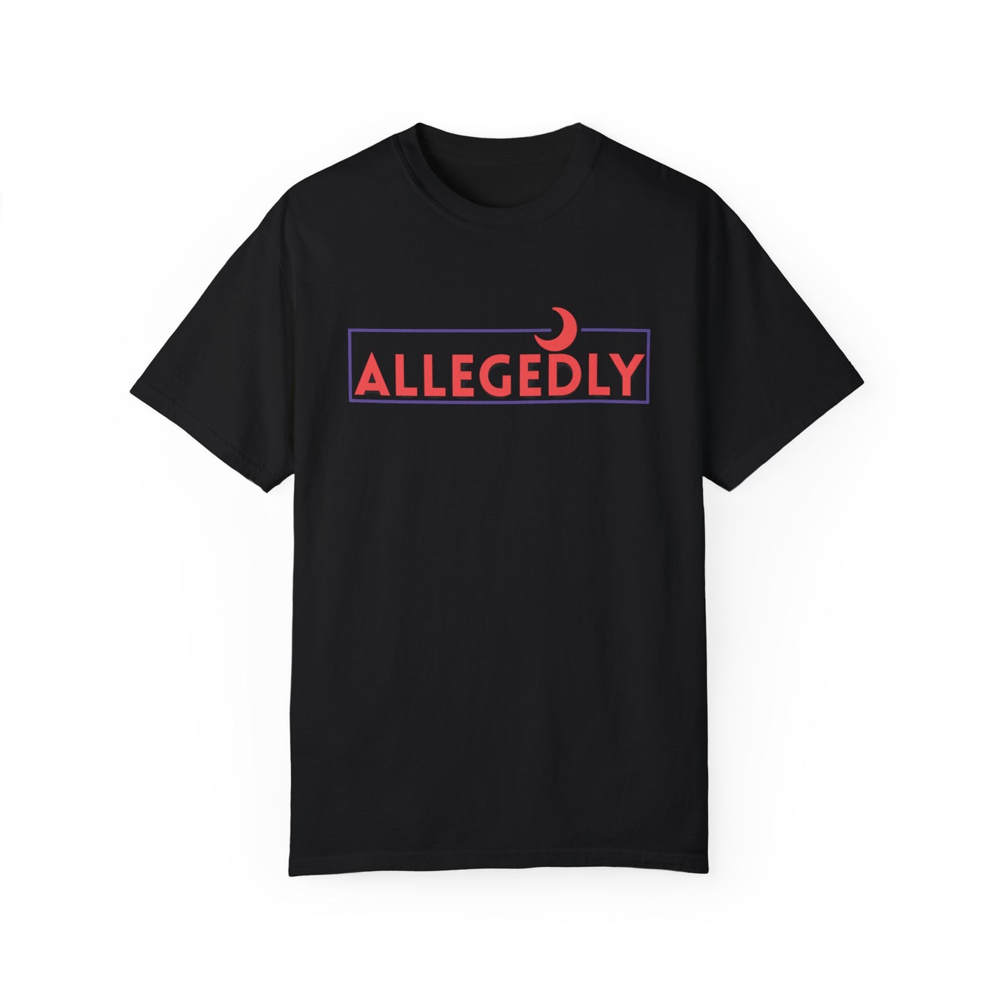 'ALLEGEDLY' Design - Casual Statement Tee